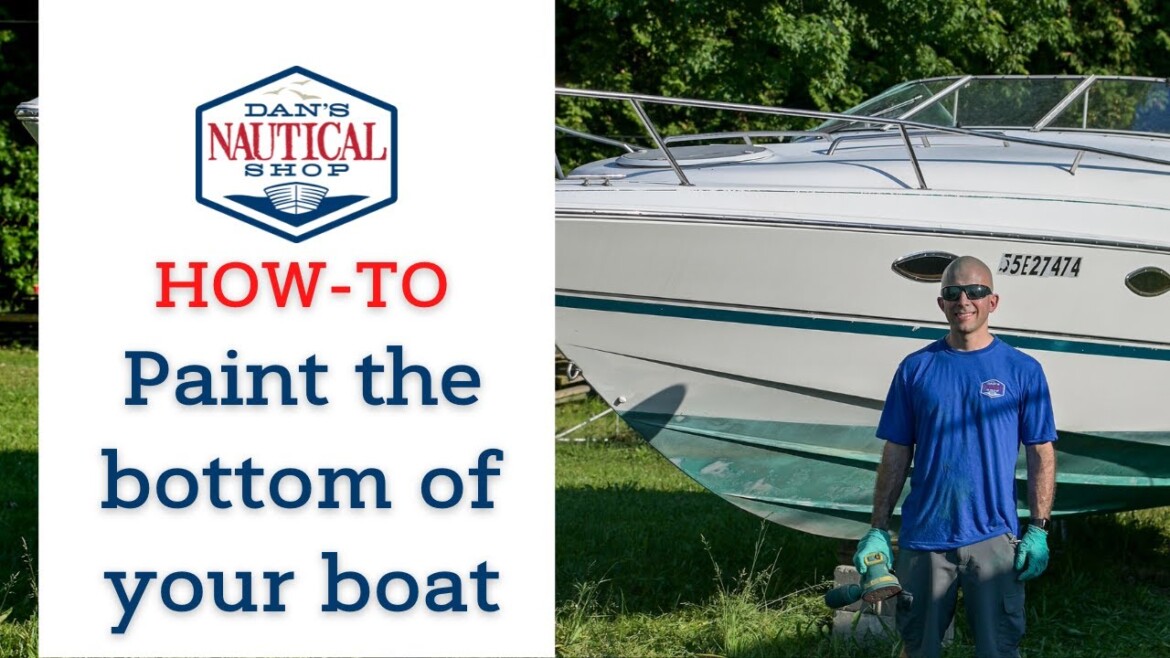 How to Paint the bottom of your boat! Dan’s Nautical Shop